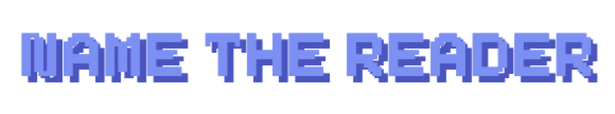 NAME THE READER