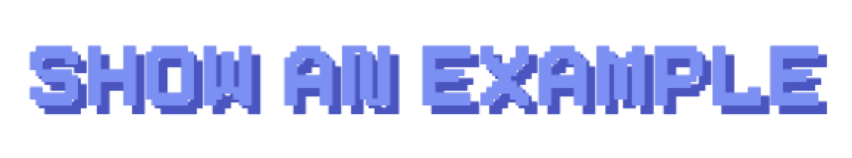 SHOW AN EXAMPLE