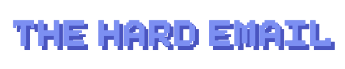 THE HARD EMAIL
