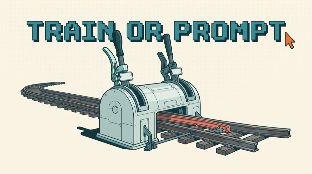TRAIN OR PROMPT